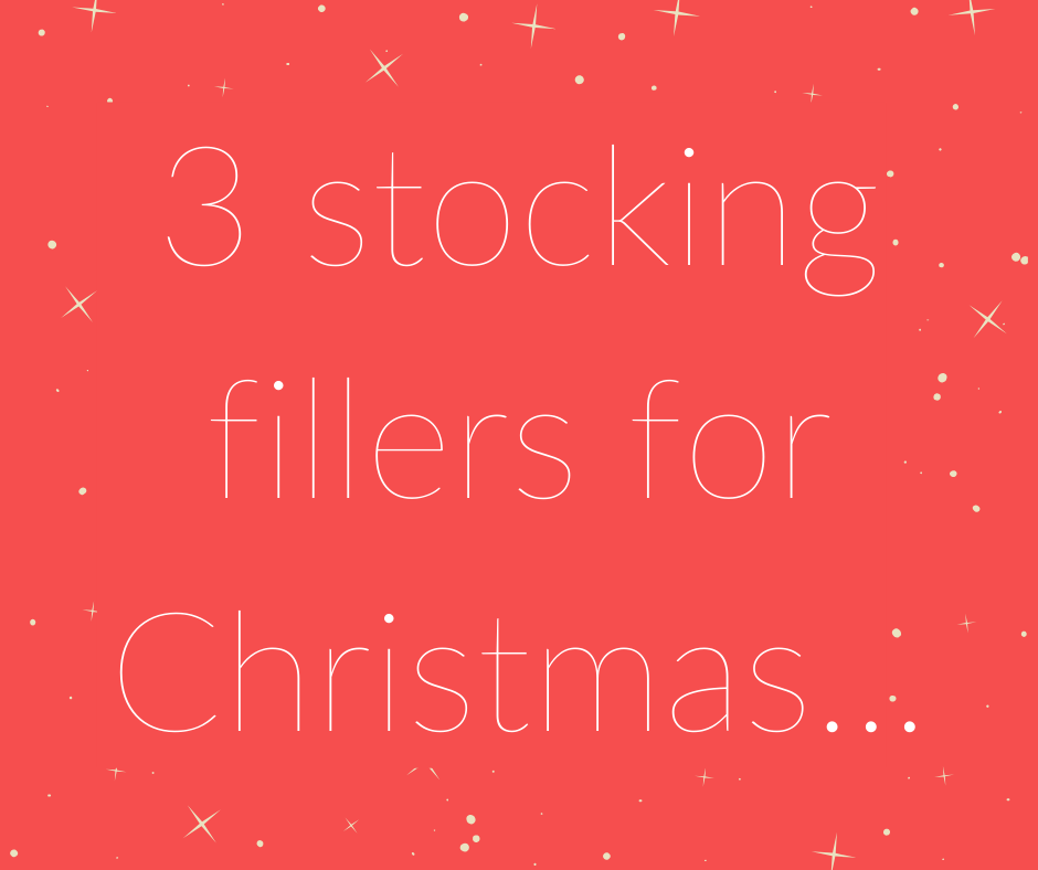 3 stocking fillers for Christmas